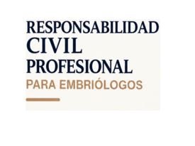 RESPONSABILIDAD CIVIL PROFESIONAL PARA EMBRIÓLOGOS